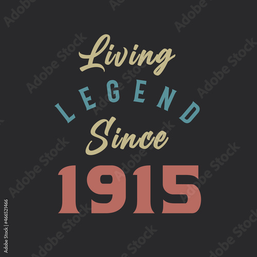 Living Legend since 1915  Born in 1915 vintage design vector