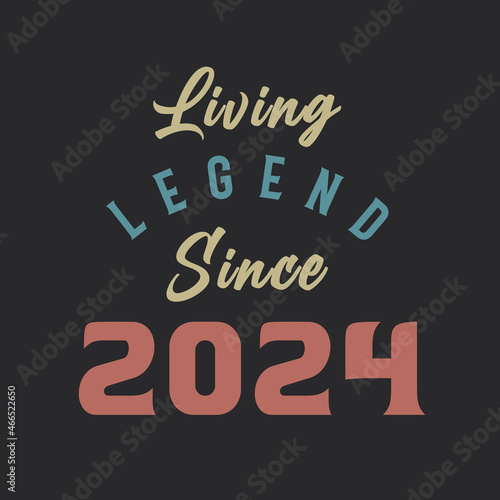 Living Legend since 2024  Born in 2024 vintage design vector