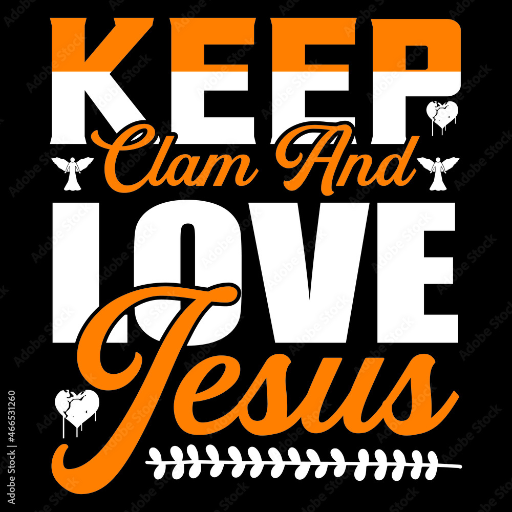 Keep Clam And Love Jesus