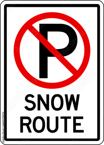 No parking snow route sign. Traffic signs and symbols.