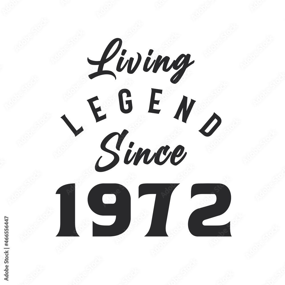Living Legend since 1972, Legend born in 1972 Living Legend since 1972, Legend born in 1972