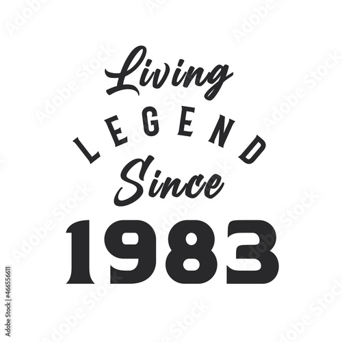 Living Legend since 1983, Legend born in 1983