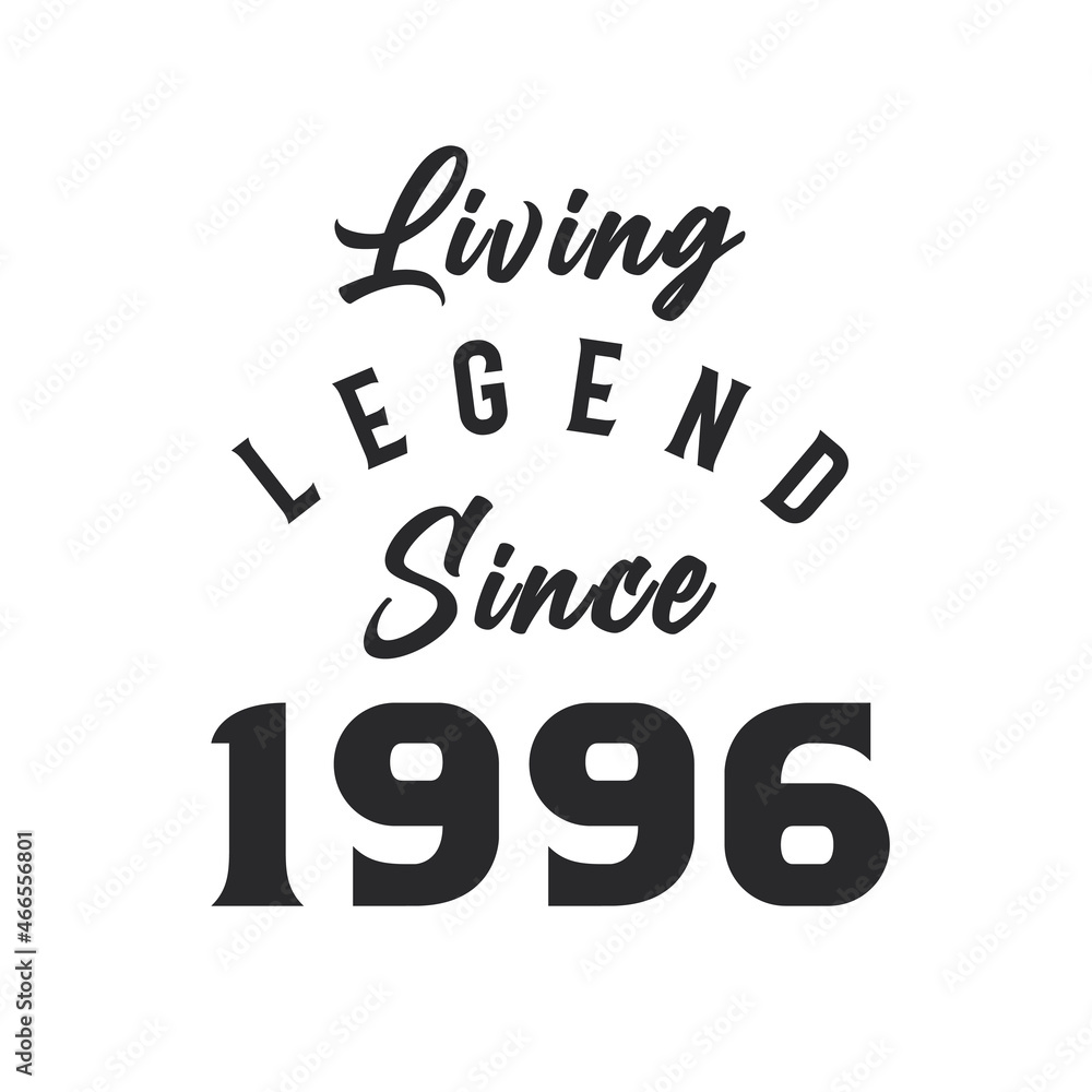 Living Legend since 1996, Legend born in 1996