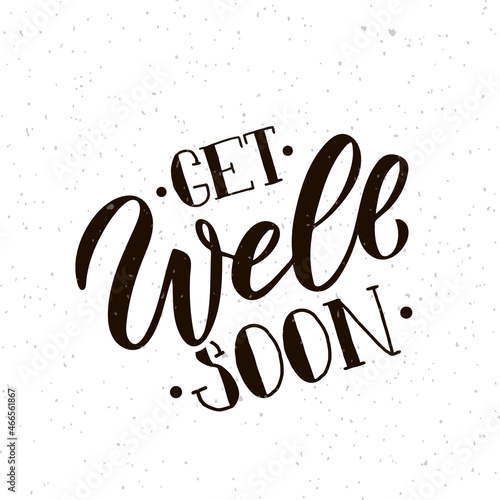 Hand sketched inspirational quote Get well Soon.. Hand drawn motivational quote postcard, card, flyer, banner template. Inspirational quote lettering typography. Vector illustration EPS 10