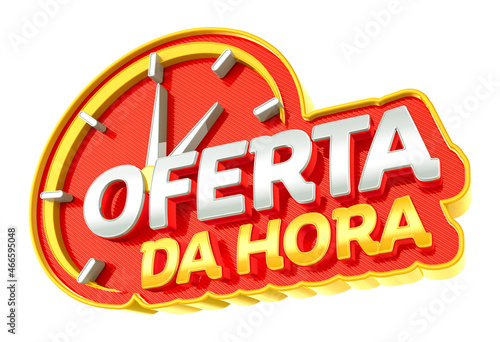 Red and yellow label for marketing campaign in Brazil, isolated on white background. The phrase Oferta da Hora means Offer of the Hour. 3d render illustration