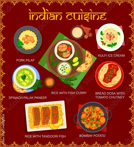 Indian restaurant menu of vector rice dishes with vegetables, meat and fish curry. Pork pilaf, spinach cheese palak paneer and potato bombay, flatbread dosa, spice tomato chutney and kulfi ice cream