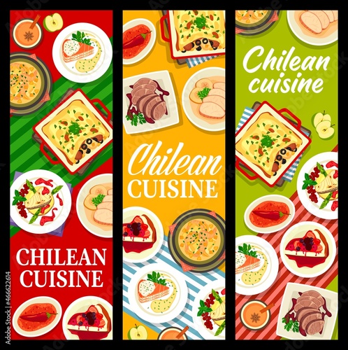 Chilean food banners, Chile cuisines dishes and meals, vector restaurant menu. Chilean traditional lunch or dinner food beef with chilli pepper sauce, berry cheesecake dessert and pork loin with apple