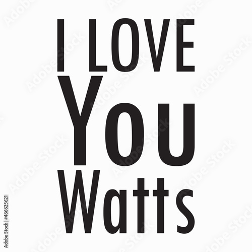 i love you watts letter quote