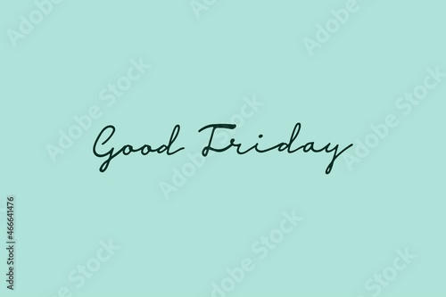 Good Friday typography vector design.  A happy day for human