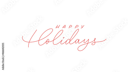 Happy holidays red line phrase. Modern pen vector calligraphy. Merry Christmas and Happy New Year card. Creative calligraphy and pen lettering. Seasonal holidays phrase. Hand drawn ink illustration