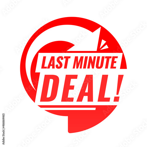 Last Minute Deal. Symbol or emblem for an advertising