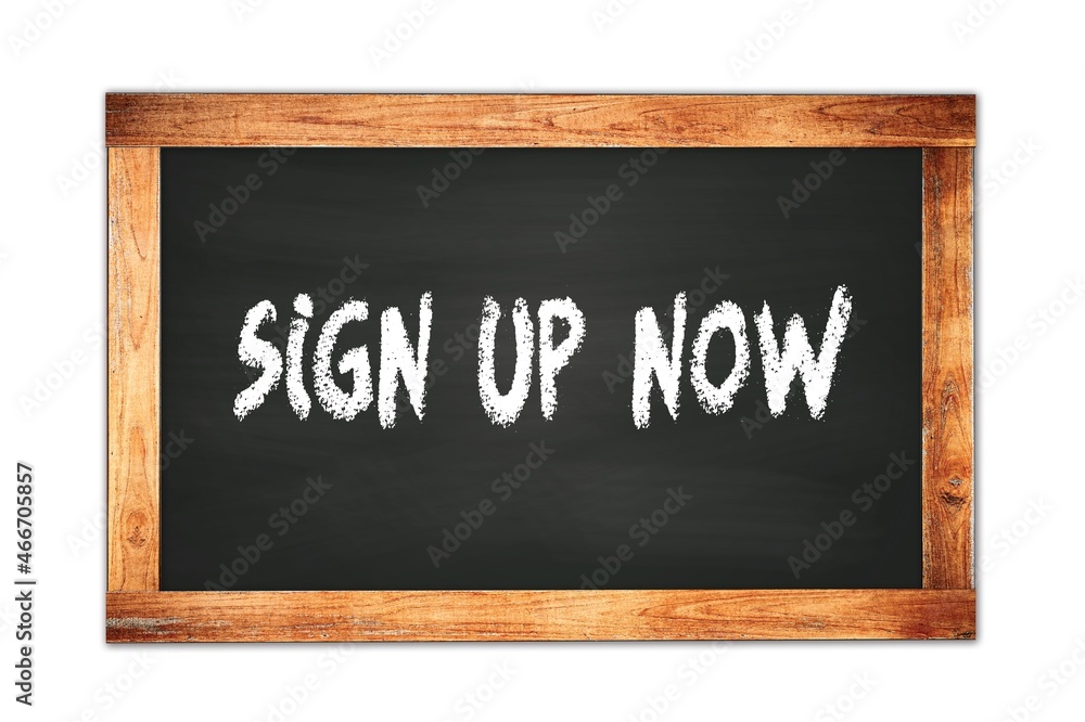 SIGN UP NOW text written on wooden frame school blackboard. SIGN UP NOW text written on wooden frame school blackboard.