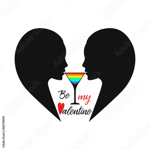 Be My Valentine, lettering, LGBT for Valentines Day, girls silhouettes, cocktail, LGBT colors, heart shape. Isolated, white background. Vector illustration