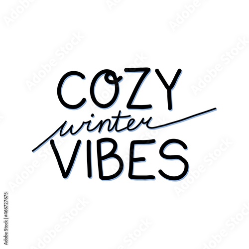 Cozy winter vibes. Hand drawn phrase, seasonal holidays lettering, handwritten inspirational text for posters and cards, cute celebrate phrase. Vector isolated on white illustration