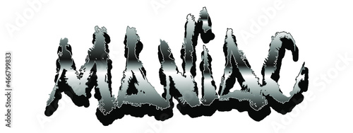 Maniac. Hand drawn lettering text. Design for poster, banner, greeting card. Vector