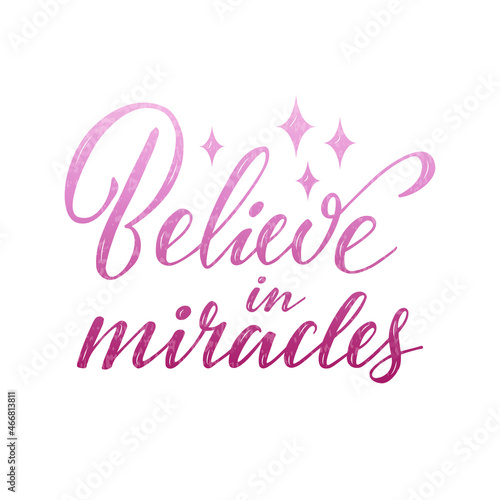 Vector illustration of believe in miracles lettering for banner  advertisement  postcard  poster  product design. Handwritten creative text for st valentine day or romantic present for web or print