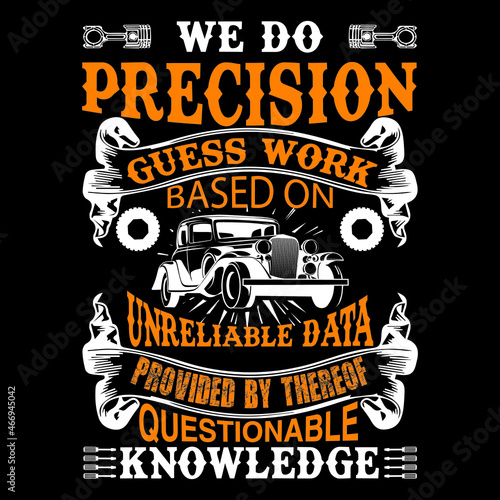 we do precision guess work based on unreliable data provided by thereof  questionable knowledge 