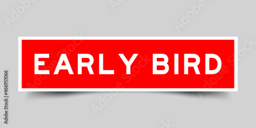 Sticker label with word early bird in red color on gray background