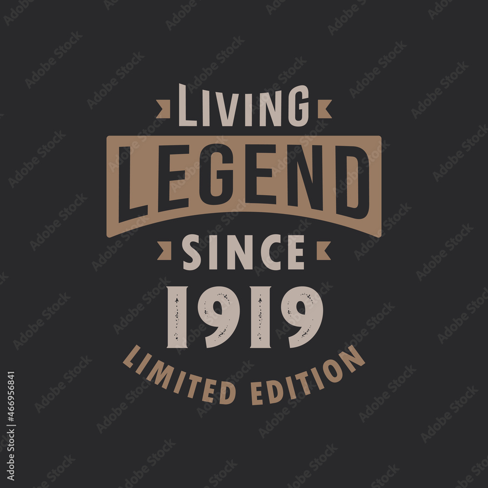 Living Legend since 1919 Limited Edition. Born in 1919 vintage typography Design. Living Legend since 1919 Limited Edition. Born in 1919 vintage typography Design.