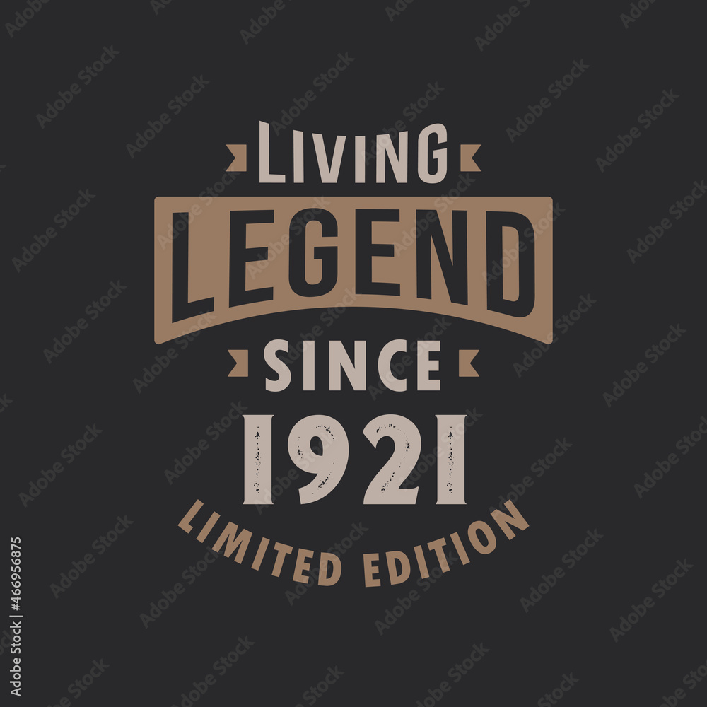 Living Legend since 1921 Limited Edition. Born in 1921 vintage typography Design. Living Legend since 1921 Limited Edition. Born in 1921 vintage typography Design.