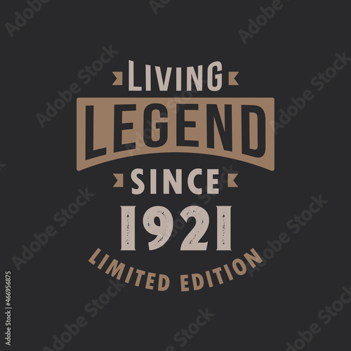 Living Legend since 1921 Limited Edition. Born in 1921 vintage typography Design.