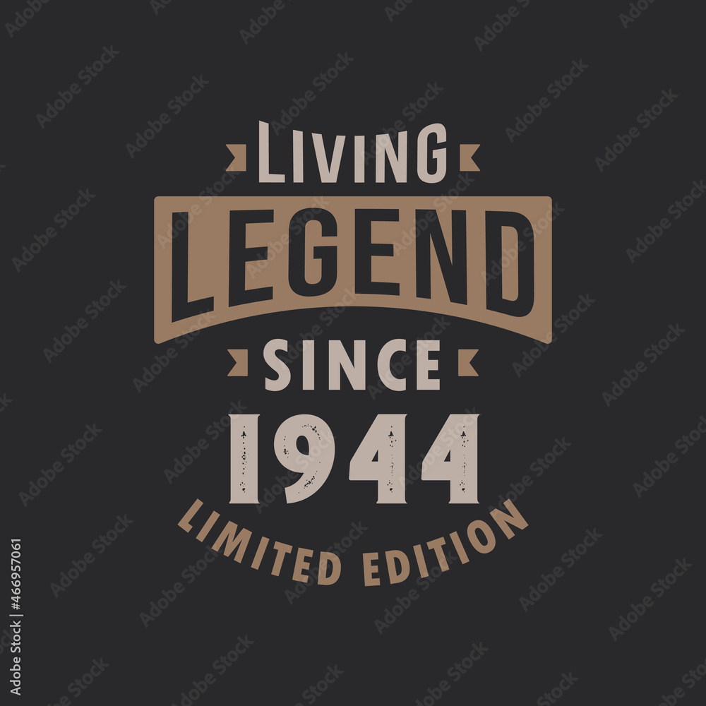 Obraz premium Living Legend since 1944 Limited Edition. Born in 1944 vintage typography Design.