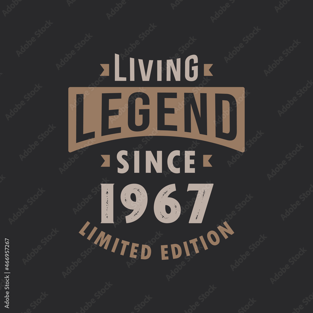 Obraz premium Living Legend since 1967 Limited Edition. Born in 1967 vintage typography Design.