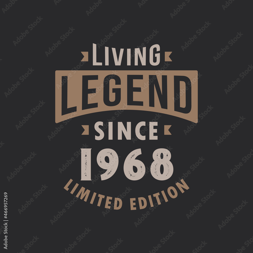 Living Legend since 1968 Limited Edition. Born in 1968 vintage typography Design.