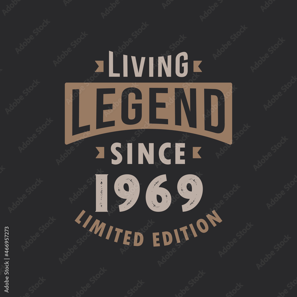Fototapeta premium Living Legend since 1969 Limited Edition. Born in 1969 vintage typography Design.