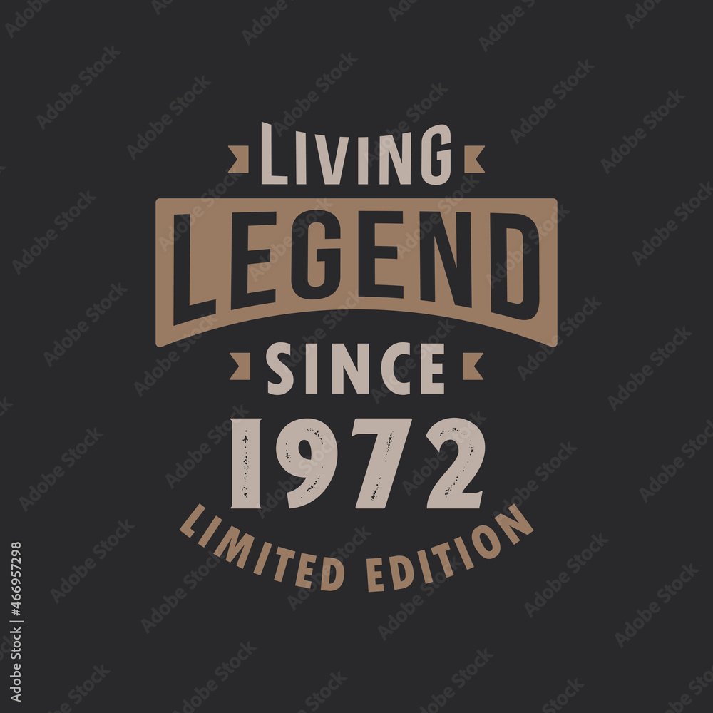 Obraz premium Living Legend since 1972 Limited Edition. Born in 1972 vintage typography Design.