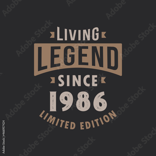 Living Legend since 1986 Limited Edition. Born in 1986 vintage typography Design.