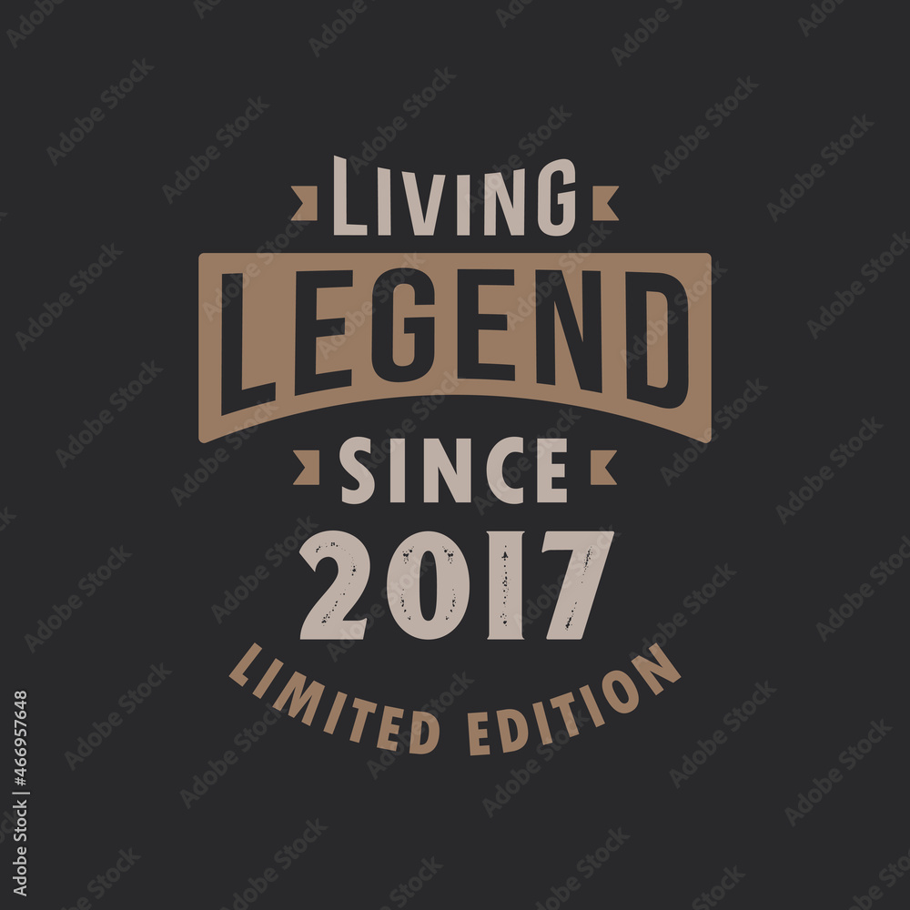 Living Legend since 2017 Limited Edition. Born in 2017 vintage typography Design. Living Legend since 2017 Limited Edition. Born in 2017 vintage typography Design.
