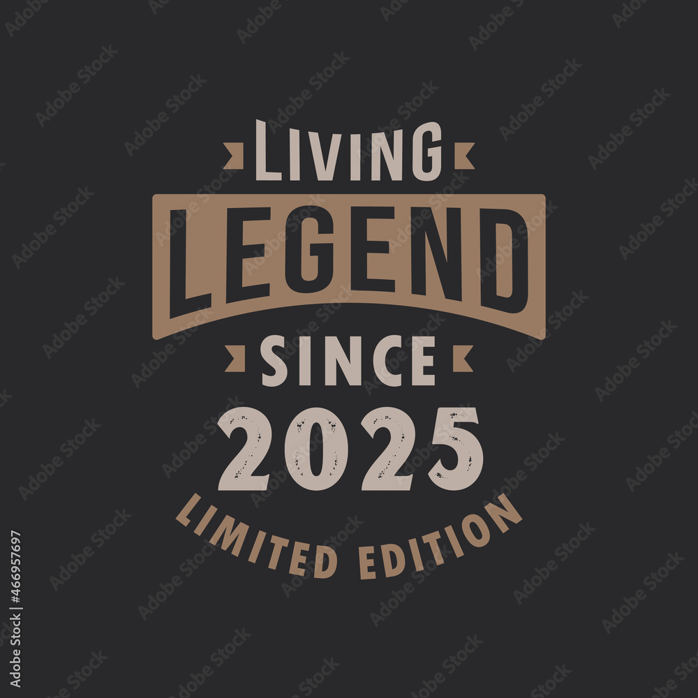 Living Legend since 2025 Limited Edition. Born in 2025 vintage typography Design.
