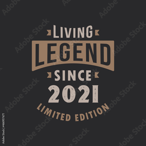 Living Legend since 2021 Limited Edition. Born in 2021 vintage typography Design.