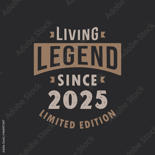 Living Legend since 2025 Limited Edition. Born in 2025 vintage typography Design.