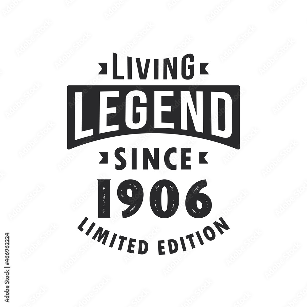 Fototapeta premium Living Legend since 1906, Legend born in 1906 Limited Edition.