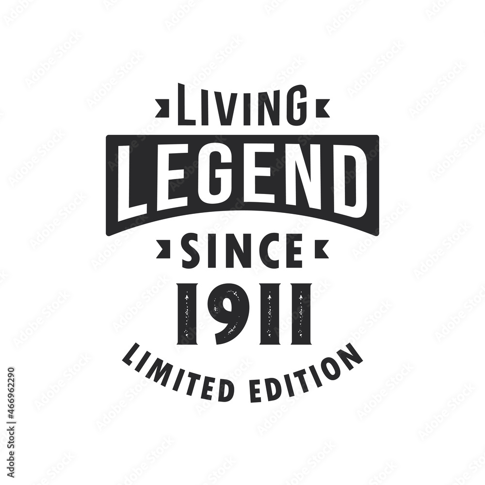 Fototapeta premium Living Legend since 1911, Legend born in 1911 Limited Edition.