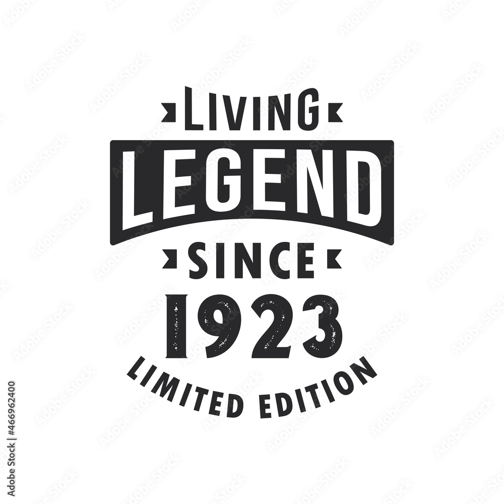 Living Legend since 1923, Legend born in 1923 Limited Edition.