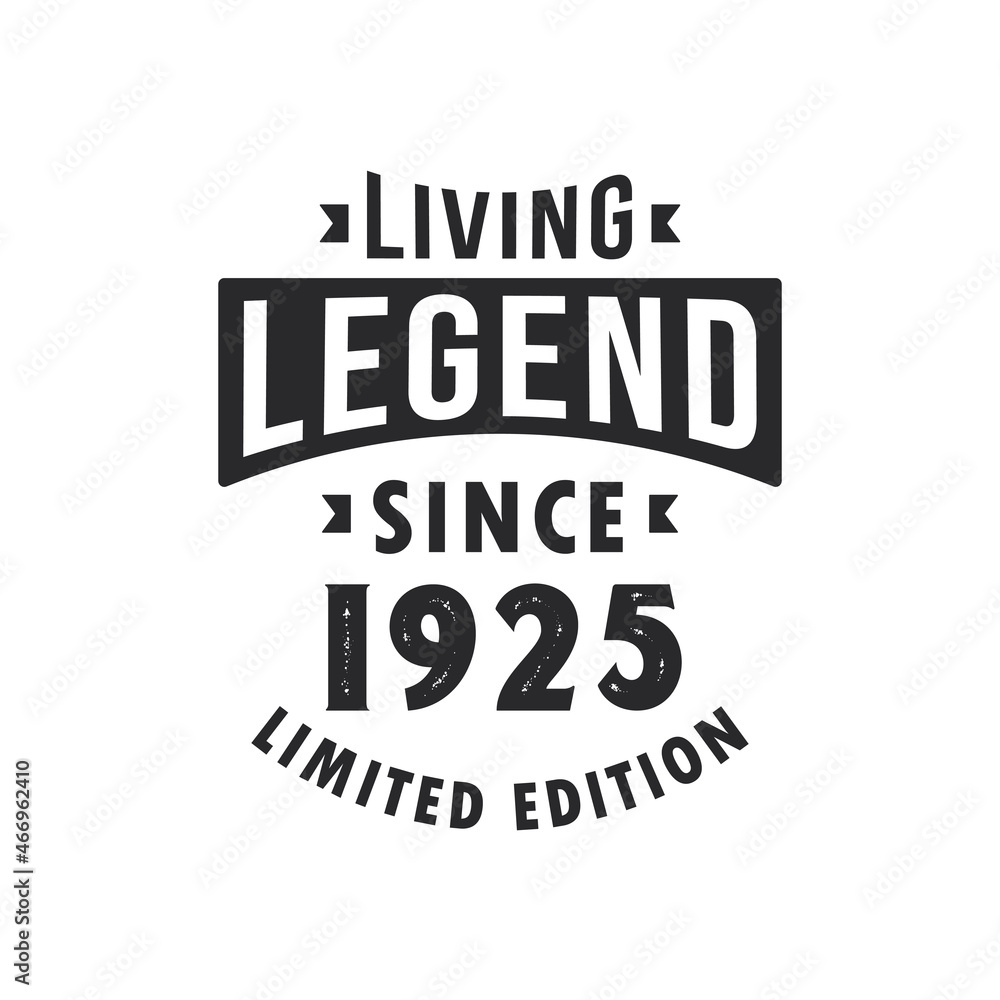 Fototapeta premium Living Legend since 1925, Legend born in 1925 Limited Edition.