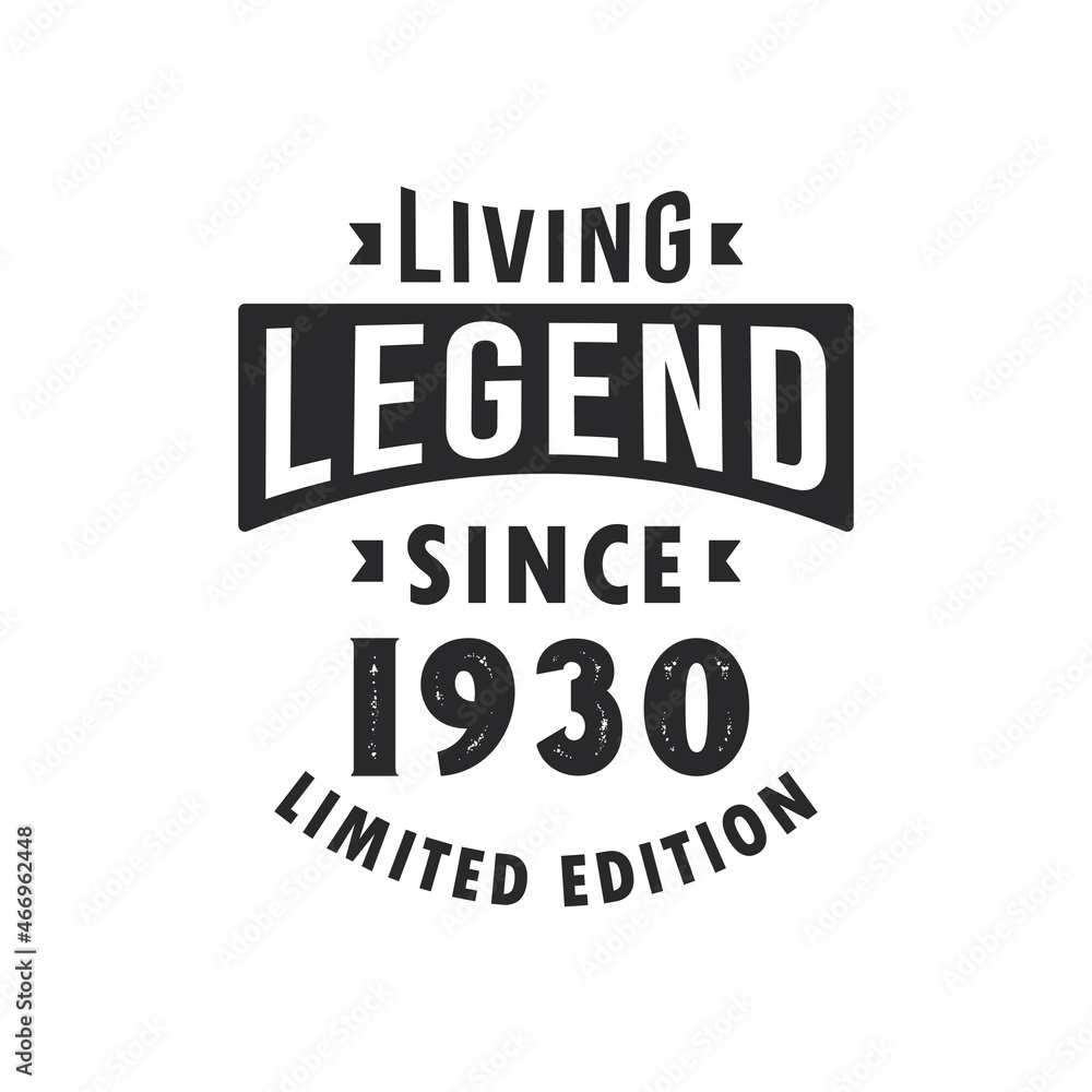 Fototapeta premium Living Legend since 1930, Legend born in 1930 Limited Edition.