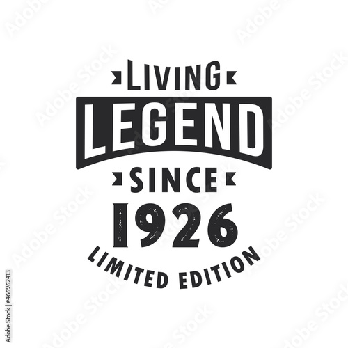 Living Legend since 1926  Legend born in 1926 Limited Edition.