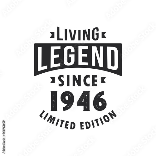 Living Legend since 1946, Legend born in 1946 Limited Edition.