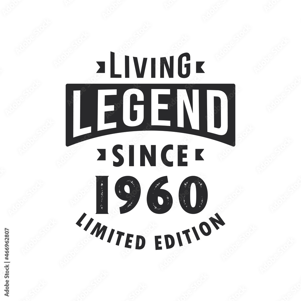 Fototapeta premium Living Legend since 1960, Legend born in 1960 Limited Edition.