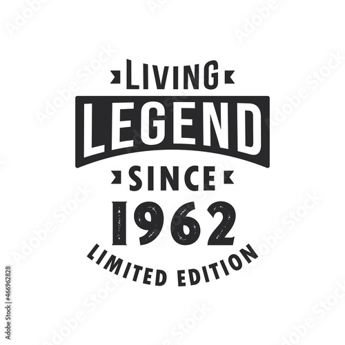 Living Legend since 1962  Legend born in 1962 Limited Edition.