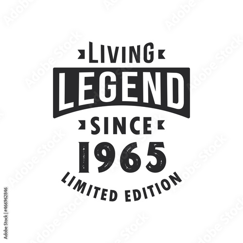 Living Legend since 1965, Legend born in 1965 Limited Edition.