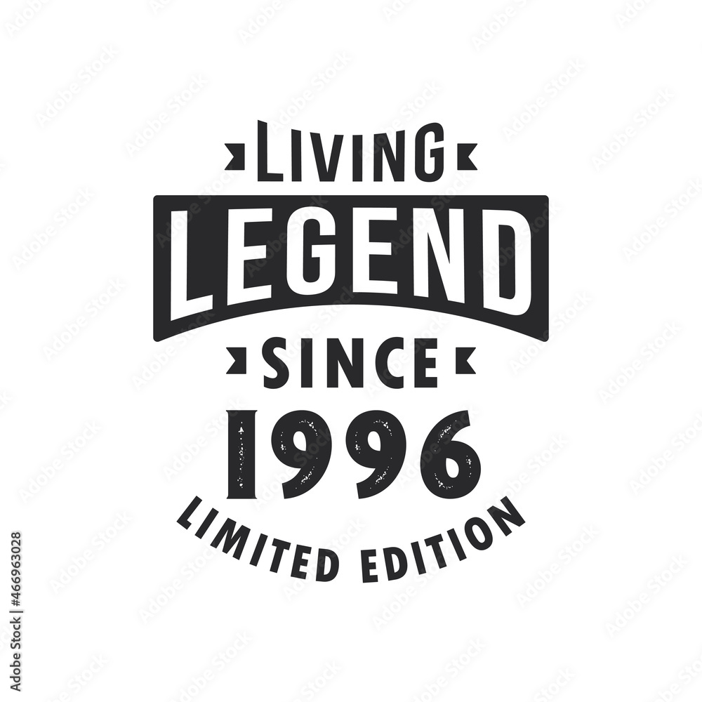 Fototapeta premium Living Legend since 1996, Legend born in 1996 Limited Edition.