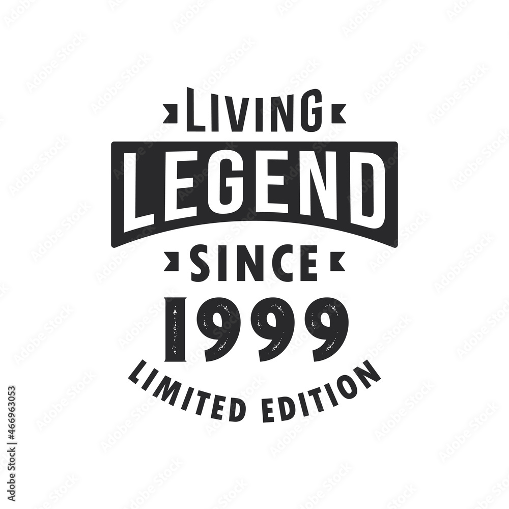 Fototapeta premium Living Legend since 1999, Legend born in 1999 Limited Edition.
