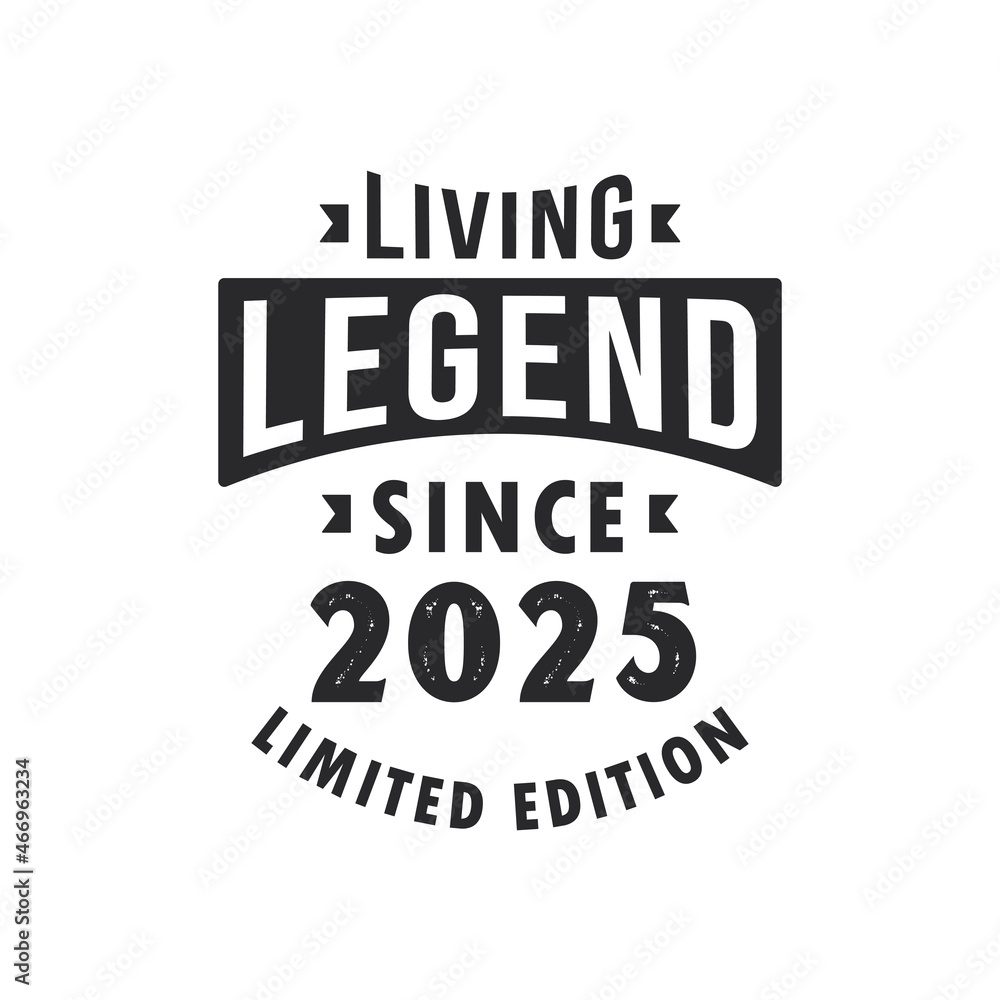 Fototapeta premium Living Legend since 2025, Legend born in 2025 Limited Edition.