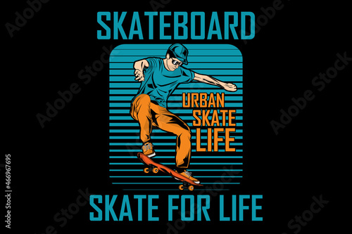 Skateboard skate for life design vintage retro