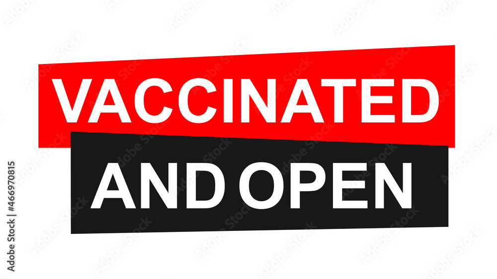 Vaccinated and open isolated banner. The staff received an injection from coronavirus. It is safe here. Business vector illustration Vaccinated and open isolated banner. The staff received an injection from coronavirus. It is safe here. Business vector illustration
